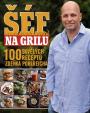 Šéf na grilu - 100 skvělých receptů Zdeňka Pohlreicha