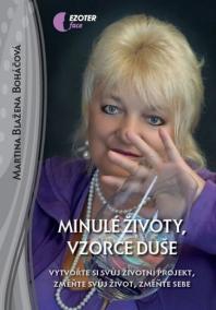 Minulé životy, vzorce duše - Vytvořte si svůj životní projekt, změňte svůj život, změňte sebe