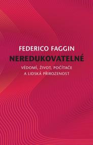 Neredukovatelné - Vědomí, život, počítače a lidská přirozenost