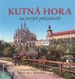 Kutná Hora na starých pohlednicích
