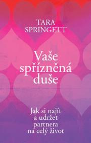 Vaše spřízněná duše - Jak si najít a udržet partnera na celý život