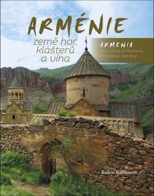 Arménie země hor, klášterů a vína / Armenia the Country of Mountains Monasteries and Wine