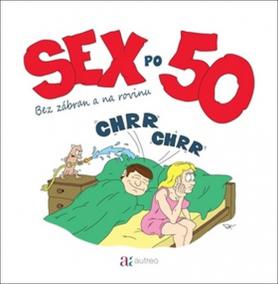 Sex po 50: Bez zábran a na rovinu