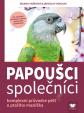 Papoušci společníci - Komplexní průvodce