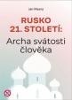 Rusko 21. století: Archa svátosti člověka