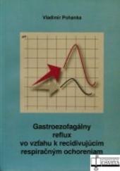 Gastroezofageálny reflux vo vzťahu k recidivujúcim respiračným ochoreniam