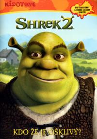 Shrek 2 Kdo že je ošklivý?