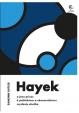 Hayek a jeho prínos k politickému a ekonomickému mysleniu dneška