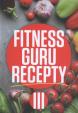 Fitness guru recepty III.