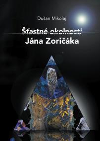 Šťastné okolnosti Jána Zoričáka