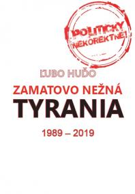 Zamatovo nežná tyrania 1989-2019