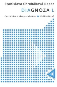 Diagnóza L: Cesta okolo hlavy - básňou -amp; Kníhkolotoč