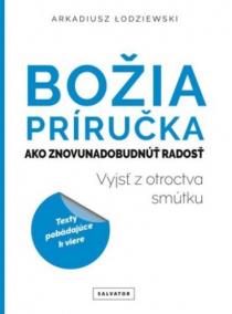 Božia príručka. Ako znovunadobudnúť radosť