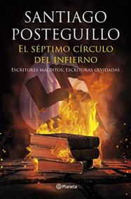 El séptimo círculo del infierno: Escritores malditos, escritoras olvidadas