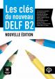 Les clés du Nouveau DELF (B2) – Guide pédagogique + MP3