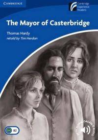Camb Experience Rdrs Lvl 5 Upper-Int: Mayor of Casterbridge, The